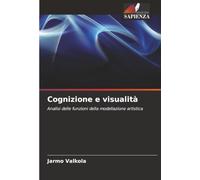 Cognizione e visualità: Analisi delle funzioni della modellazione artistica