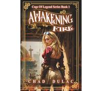 Cogs of Legend Book One: Awakening Fire