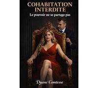 COHABITATION INTERDITE: Le pouvoir ne se partage pas (Obsession du pouvoir et de la chair)