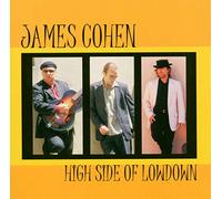 Cohen,James - High Side Of Lowdown