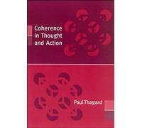 Coherence in Thought and Action (Life and Mind: Philosophical Issues in Biology and Psychology)