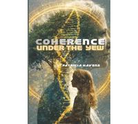 Coherence Under The Yew: A Quantum Science and Epigenetics Novel of Ancestral Bloodlines, Irish History, and Faith: 1 (The Continuum Chronicles)