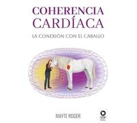 Coherencia cardíaca: La conexión con el caballo (Estilo de vida)