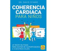 Coherencia Cardiaca para Niños: 47 respi-rutinas para dotar de superpoderes a vuestros hijos: 13 (Macro Junior)