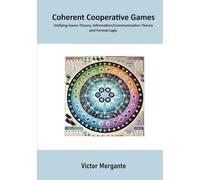 Coherent Cooperative Games: Unifying Game Theory, Information/Communication Theory and Formal Logic