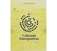 Coherent Emergentism: A Comprehensive Theory of Reality