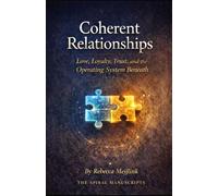 Coherent Relationships: Love, Loyalty, Trust, and the Operating System Beneath
