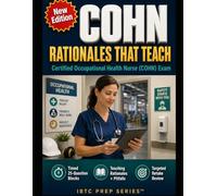 COHN Rationales That Teach: Certified Occupational Health Nurse prep that turns misses into pass-ready decisions