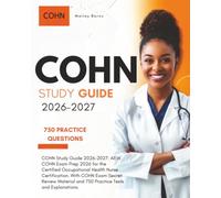 COHN Study Guide 2026-2027: All in COHN Exam Prep 2026 for the Certified Occupational Health Nurse Certification. With COHN Exam Secret Review Material and 750 Practice Tests and Explanations.