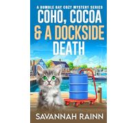 Coho, Cocoa & a Dockside Death in Bumble Bay: A Bumble Bay Cozy Mystery Series