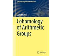 Cohomology of Arithmetic Groups (Springer Monographs in Mathematics)