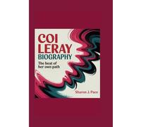 COI LERAY BIOGRAPHY: The Beat Of Her Own Path