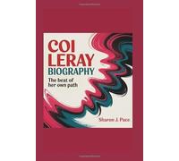 COI LERAY BIOGRAPHY: The Beat Of Her Own Path