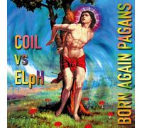 Coil Vs ElpH - Born Again Pagan (Extended 30th Anniversary) [VINYL] [Vinilo]