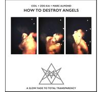 Coil + Zos Kia + Marc Almond How to Destroy Angels (CD) Album