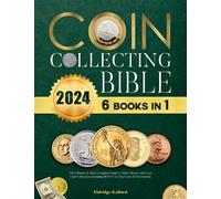 Coin Collecting Bible: The Ultimate & Most Complete Guide to Make Money with Your Coin Collection | Including BONUS on Top Coins for Investment