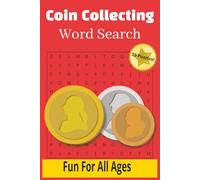 Coin Collecting Word Search Puzzle Book For All Ages: Coin Collector Word Find Puzzle Book, 55 Puzzles, 9 Words Per Puzzle