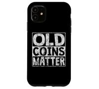 Coin Collector | Numismatist Coin Collecting Numismatics Carcasa para iPhone 11