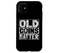 Coin Collector | Numismatist Coin Collecting Numismatics Carcasa para iPhone 11