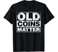 Coin Collector Old Coins Matter for Numismatists tee Gift Unisex T-Shirt Black M