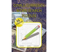 coin & currency word search puzzle book: 55 puzzles, coin & currency, money, paper money | 6x9, 110 pages | 50 puzzles | solutions included | Fun Activity Book for Adults, Teens & Seniors
