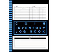Coin Inventory Log Book: The Ultimate Collector’s Record System to Organize Pieces, Track Details, and Preserve Collection History