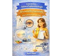 Coin lecture - Salon d’ophtalmologie : 10 conseils essentiels pour préserver sa vue (Mon coin lecture de salon)
