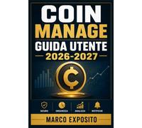 COIN MANAGE GUIDA UTENTE 2026-2027: Il Manuale Completo per Catalogare, Organizzare e Valorizzare la Tua Collezione Numismatica