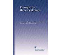 Coinage of a three-cent piece
