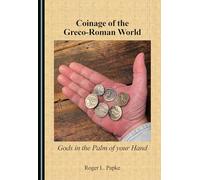 Coinage of the Greco-Roman World: Gods in the Palm of Your Hand
