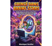 Coincé dans Brawl Stars: Aventure Épique dans l’Univers de Brawl Stars - Histoire Palpitante, Défis, Survie et Stratégies pour Jeunes Fans de Jeux Vidéo