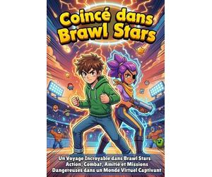 Coincé dans Brawl Stars: Un Voyage Incroyable dans Brawl Stars - Action, Combat, Amitié et Missions Dangereuses dans un Monde Virtuel Captivant
