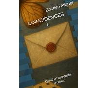 COINCIDENCES !: Quand le hasard échappe à la raison.