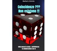 Coincidenze ??? Non esistono !!!: Tutto messo in scena dall'Universo in collaborazione con te