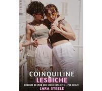 Coinquiline Lesbiche: Romanzo Erotico con Sesso Esplicito - per Adulti