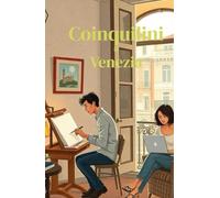 Coinquilini a Venezia (Italian Edition): Una commedia romantica contemporanea tra vicoli, canali e destini intrecciati nella Venezia più autentica (Italian Comedy) (LOL Europa: The Comedy Collection)