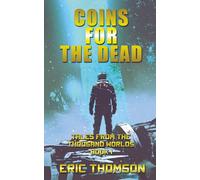 Coins for the Dead: 1 (Tales from the Thousand Worlds)