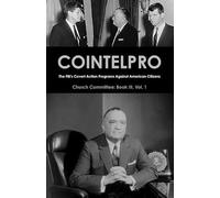 COINTELPRO: The FBI's Covert Action Programs Against American Citizens