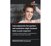 Coinvolgimento dei genitori nell'autostima degli studenti delle scuole superiori: L'istruzione è la migliore eredità che un paese deve dare ai propri cittadini e allo sviluppo di ogni nazione