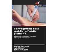 Coinvolgimento della caviglia nell'artrite psoriasica: Aspetti clinici e radiologici / Contributo dell'ecografia osteoarticolare