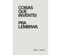 coisas que eu inventei pra lembrar