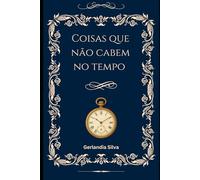 Coisas que não cabem no tempo