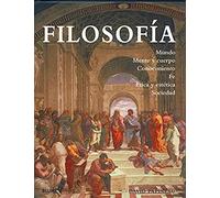 Col. H¿ Filosof¡a: Filosofía: Mundo, Mente y Cuerpo, Conocimiento, Fe, Etica y Estetica, Sociedad (Col. Hª)