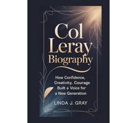 Col leray Biography:: How Confidence, Creativity, and Courage Built a Voice for a New Generation