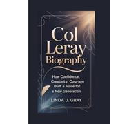 Col leray Biography:: How Confidence, Creativity, and Courage Built a Voice for a New Generation