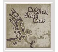 Col Ray & The Scary Cats - Feather