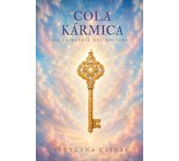 Cola Kármica: De la herida kármica a la realización del alma: El método de la Matriz del Destino (La serie Matriz del Destino)