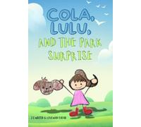 Cola, Lulu and the Park Surprise!: A kids book about going to the dog park and making friends along the way!