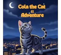 Cola the Cat II Adventure: Coloring Book for Adults and Teens Featuring an Adventure story (Cola the Cat series. -- Coloring your own story)