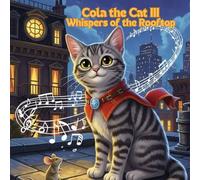 Cola the Cat III Whispers of the Rooftop: A Tale of Suspense (Cola the Cat series. -- Coloring your own story)